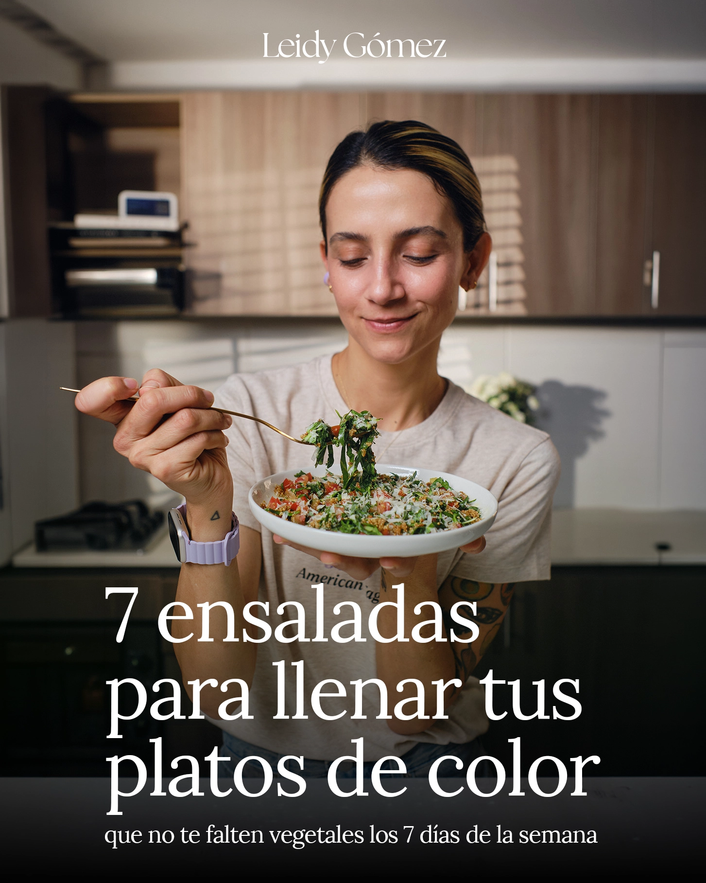 Ebook: 7 Ensaladas para Llenar tus Platos de Color | Leidy Gómez